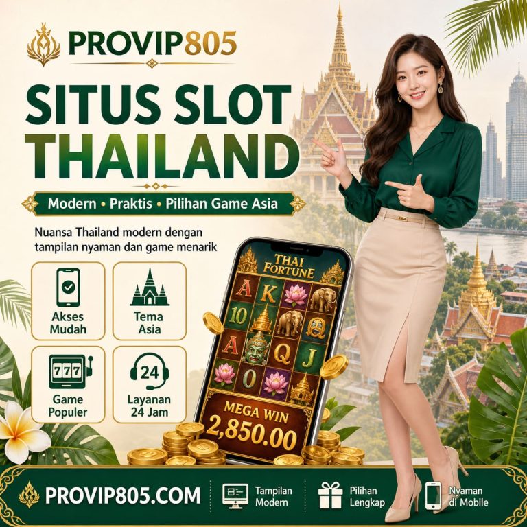 PROVIP805 Situs Slot Thailand Modern dengan Game Menarik