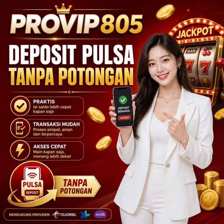 PROVIP805 Situs Slot Deposit Pulsa Tanpa Potongan