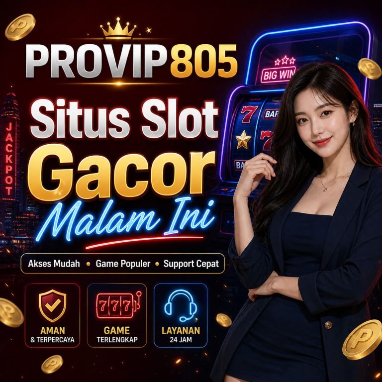 PROVIP805 Situs Slot Gacor Malam Ini